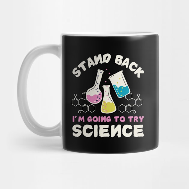 Stay Back Funny Science Joke by The WYLD Tribe